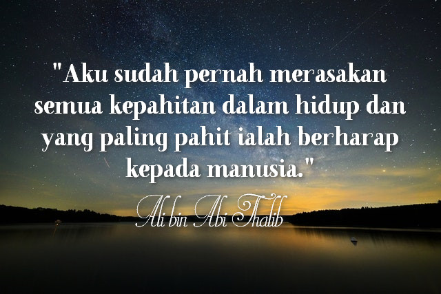 Kata Kata Mutiara Tentang Jangan Berharap Kepada Manusia