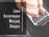 Keuntungan Menjadi Blogger