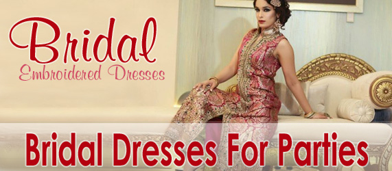 Bridal Party Wear Dresses | Dresses for bridal Parties | Embroidered Dresses for Brides