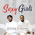 Music: Dj exclusive ft Runtown - Sexy Girls