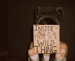 Inside ALL of us THERE is a WILD THING