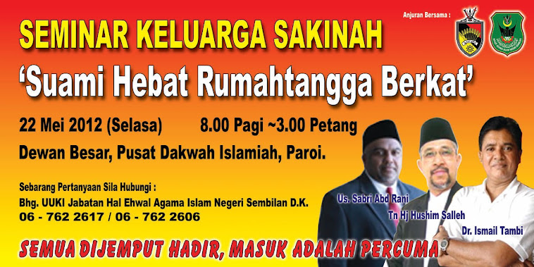 Seminar Keluarga Sakinah semua dijemput PERCUMA 22 Mei 2012, 8 pagi - 3petang Menuju Kemajuan Ummah