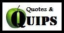 Quotes and Quips