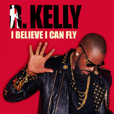 R.%2BKelly%2B-%2BI%2BBelieve%2BI%2BCan%2BFly..jpg