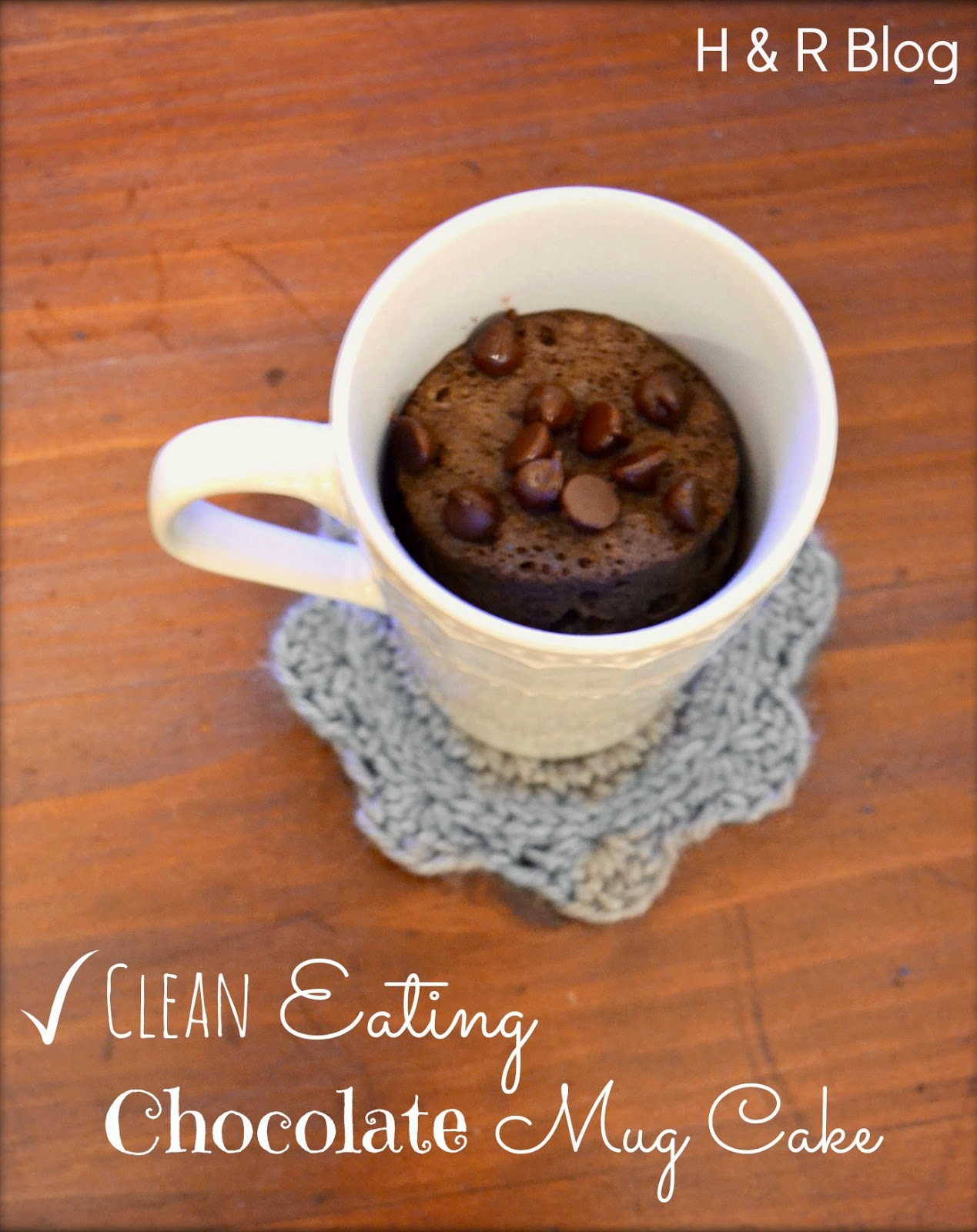 H & R Blog Clean Eating Chocolate Mug Cake