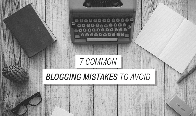 7 Common Blogging Mistakes To Avoid - infographic