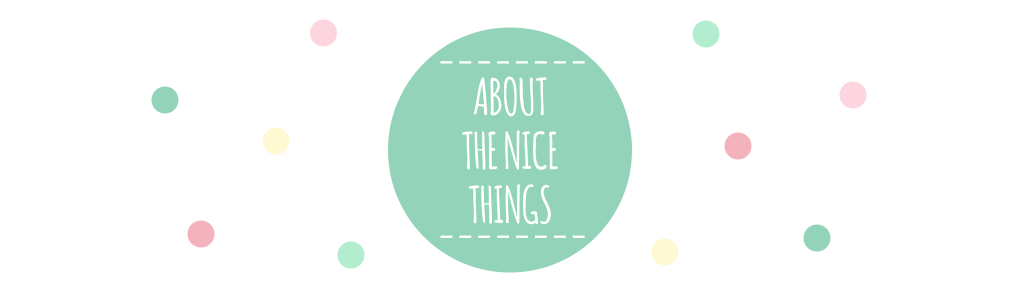 About the nice things