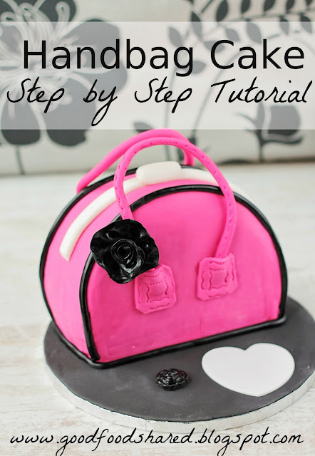 Handbag Cake, this step by step tutorial will guide you through carving and decoarating this showstopper cake. www.goodfoodshared.blogspot.com