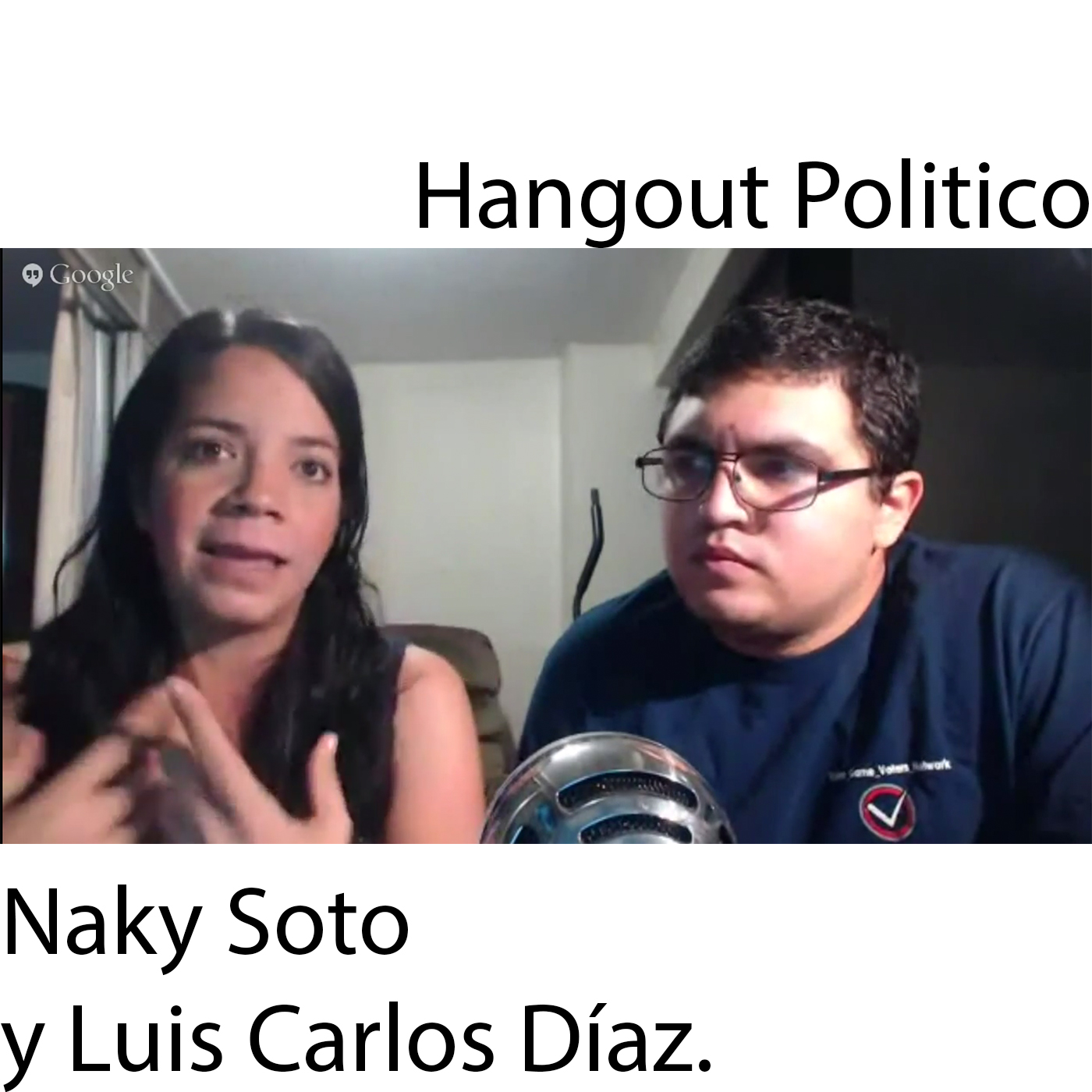 Hangout Politico con Naky Soto y Luis Carlos Díaz.