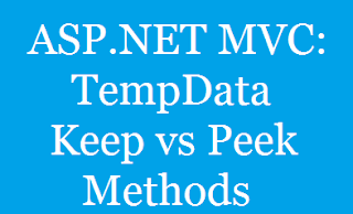 TempData Keep vs Peek Methods In Asp.Net MVC