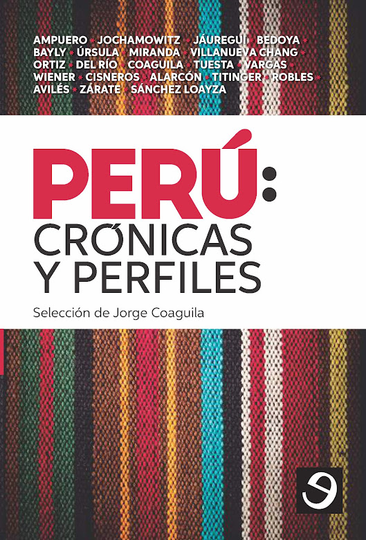 22. Perú: crónicas y perfiles (2018) Primera edición
