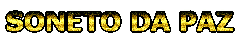 http://danysempre.blogspot.com.br/2015/02/soneto-da-paz.html