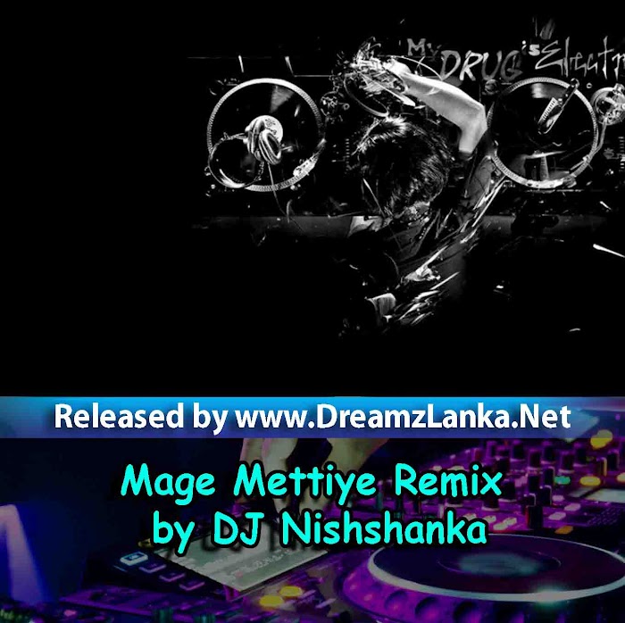Mage Mettiye Remix by DJ Nishshanka