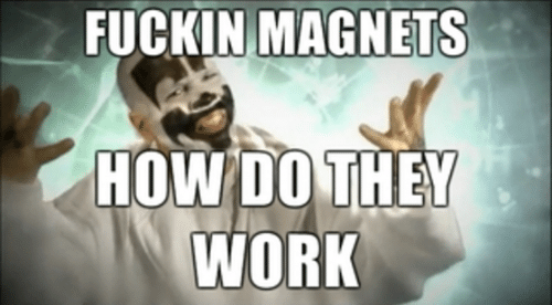 fuckin-magnets-how-do-they-work-me-irl-2