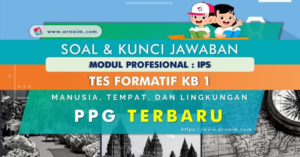 Soal Dan Kunci Jawaban Tes Formatif Modul Ips Kb 1 Ppg Terbaru Arnaim Com