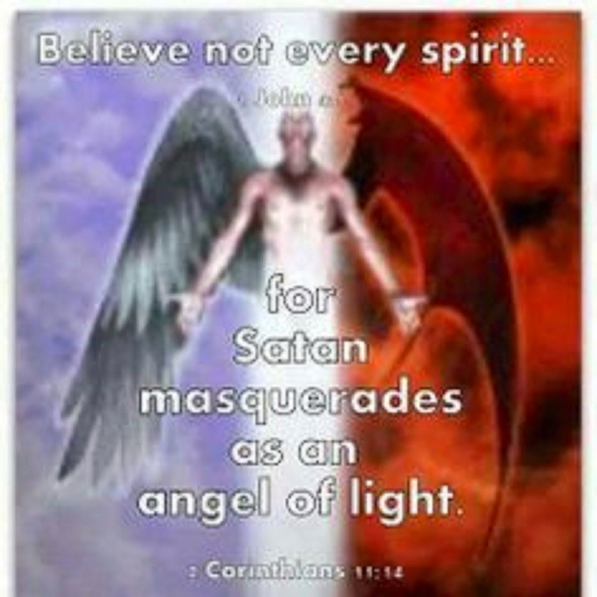 SATAN CAN APPEAR AS AN ANGEL OF LIGHT