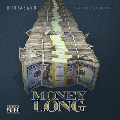 Rootabang - "Money Long" {Prod. By Philly Ferrari} @RottaGang