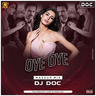 Oye Oye Mashup (Azhar) – DJ Doc Mix