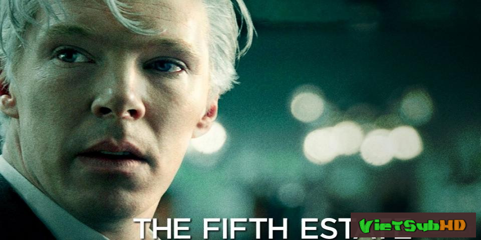 Phim Quyền Lực Thứ 5 VietSub HD | The Fifth Estate 2013