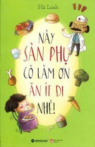 Này Sản Phụ Cô Làm Ơn Ăn Ít Đi Nhé - Hà Linh