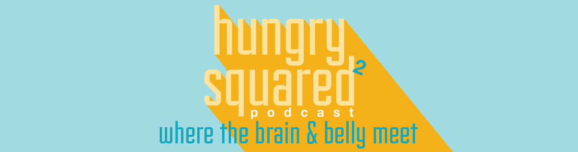 Hungry Squared Podcast