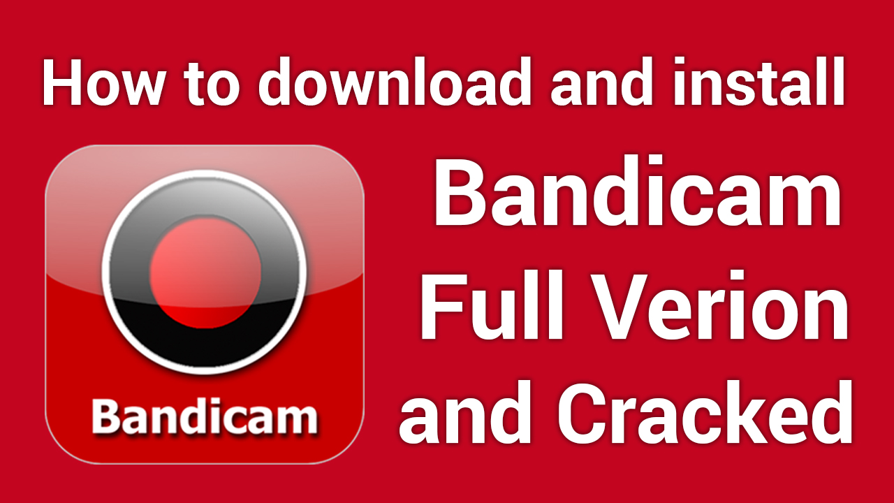 bandicam full version crack download