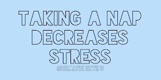 Health Facts & Tips @healthbiztips: Taking a nap decreases stress.