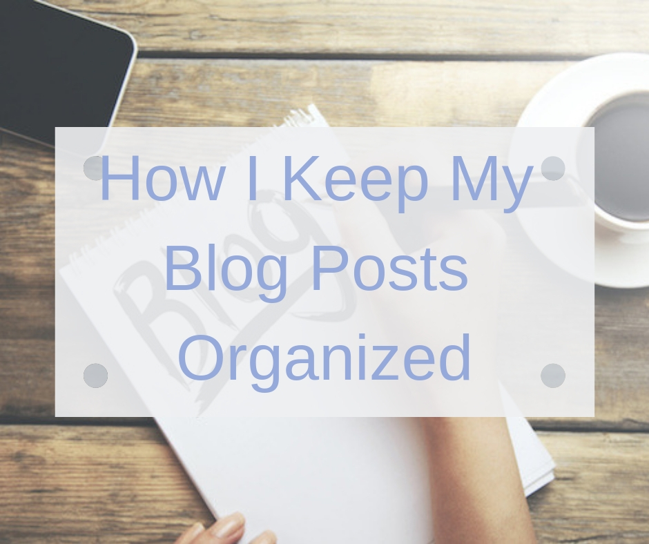 Stephanie Kamp Blog: How I Keep My Blog Posts Organized