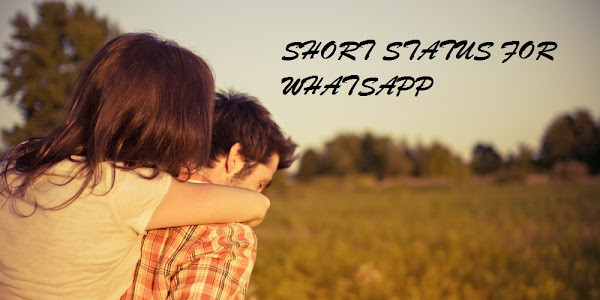 100+ Short Status For Whatsapp [ Lovely Girlfriend & Boyfriend ]