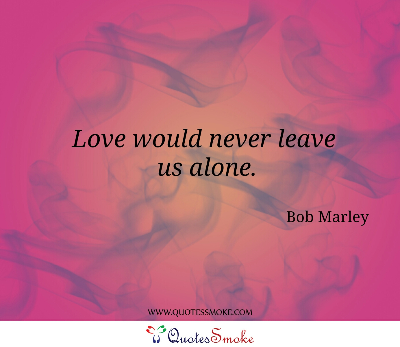 109 Bob Marley Quotes that will Uplift you Thinking 45 Love would never leave us alone