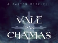 Resenha II Vale Das Chamas - Saga da Terra Conquistada #3 - J. Barton Mitchell