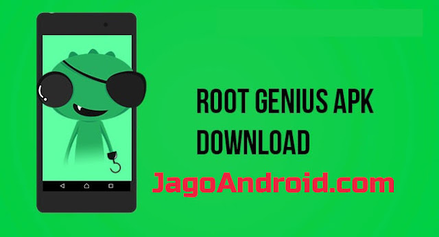 Download Root Genius Apk 2019 Update Versi Terbaru Untuk Smua Versi Android 