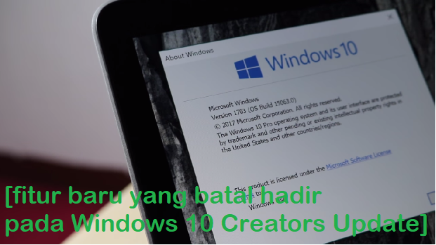 fitur baru yang batal hadir pada Windows 10 Creators Update