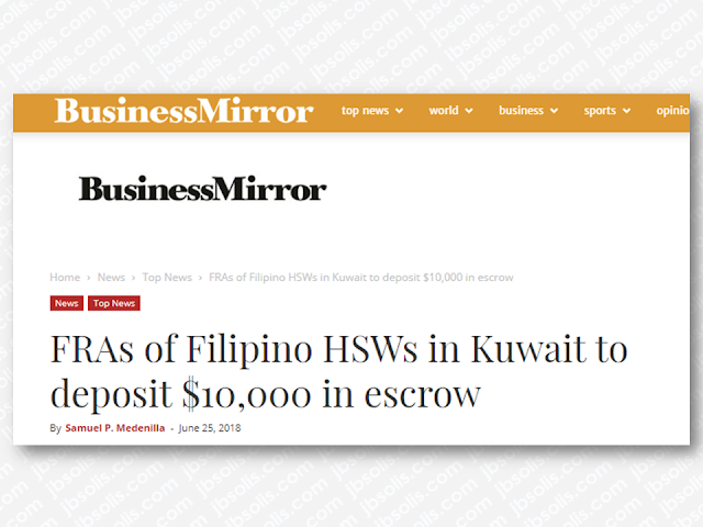 Foreign recruitment agencies (FRA) who hire overseas Filipino workers (OFWs), household service workers (HSWs) in particular,  to be deployed in Kuwait will be required to pay an escrow deposit amounting to $10,000 (Php534,205) to ensure the protection of OFWs in the Gulf state.  The new rule, which is included in the guidelines released by the Philippine Overseas Employment Administration (POEA) on hiring and deployment of OFWs to Kuwait, requires foreign recruiters to pay an escrow deposit which would serve as a cash bond that will serve as a payment for OFWs in case their employers would refuse to pay for their service. Advertisement         Sponsored Links  Through this new rule, FRAs will be forced to monitor the status of OFWs.  “They will be the ones who will ask [Kuwaiti] employers to pay the claims of their Filipino workers since it could be charged to them if the employers will not pay for it,” POEA administrator Bernard Olalia said.  Olalia explained that the 2016 POEA rules state that the escrow deposit should be $50,000, however, it was reduced to $10,000.  “Based from [2016] rules, the escrow deposit is US$50,000. We passed a GB (governing board resolution) pegging the escrow deposit to just US$10,000,” Olalia said.  The POEA Welfare and Employment Office will monitor if Kuwaiti recruiters and employers follow the rules included in the guidelines and the signed Memorandum of Understanding (MOU) between the Philippines and Kuwait.  Meanwhile, Olalia added that local recruitment agencies will also be required to pay an escrow deposit separate from the FRA’s.  The guidelines were released following the signing of the labor deal between the Philippines and Kuwait that seeks to protect the welfare of OFWs in the Gulf state.   READ MORE: Can A Family Of Five Survive With P10K Income In A Month?    DTI Offers P5K To P200K To Small Business Owners    How Filipinos Can Get Free Oman Visa?    Do You Know The Effects Of Too Much Bad News To Your Body?    Authorized Travel Agency To Process Temporary Visa Bound to South Korea    Who Can Skip Online Appointment And Use The DFA Courtesy Lane For Passport Processing?