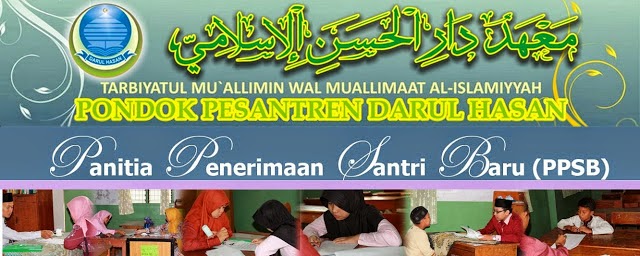 PENERIMAAN SANTRI BARU PONDOK PESANTREN DARUL HASAN 1