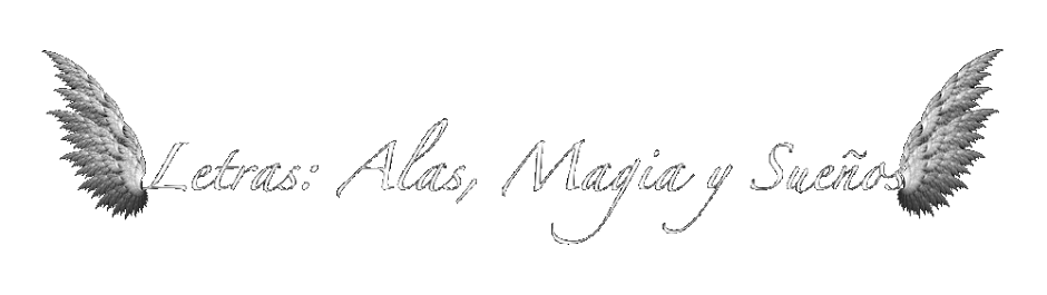 Letras: Alas, Magia y Sueños