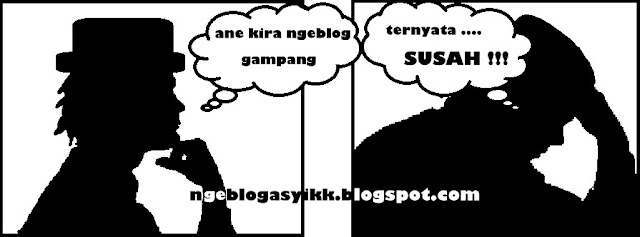 ternyata ngeblog nggak gampang cuk ternyata ngeblog nggak gampang cuk