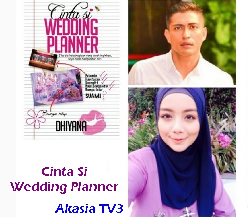 Sinopsis Cinta Si Wedding Planner drama TV3 Slot Akasia, pelakon dan gambar Cinta Si Wedding Planner TV3