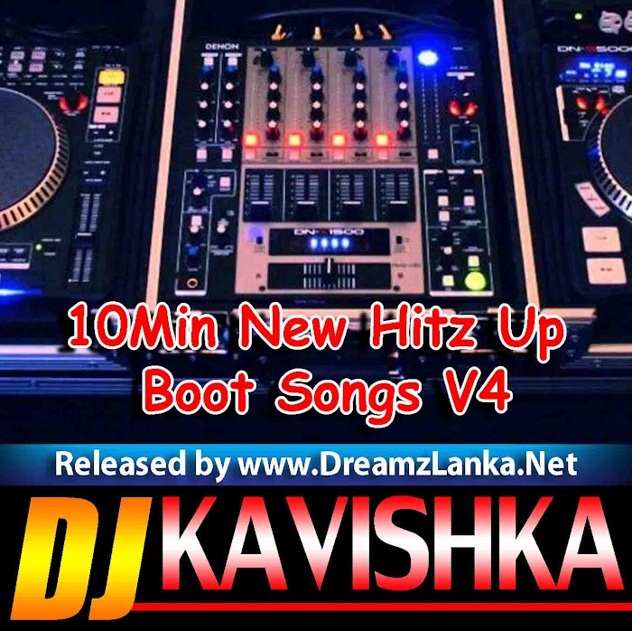 10Min New Hitz Up Boot Songs V4 Dj Nonstop - Djz Kavishka