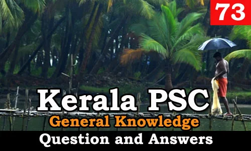 Kerala PSC General Knowledge Question and Answers - 73