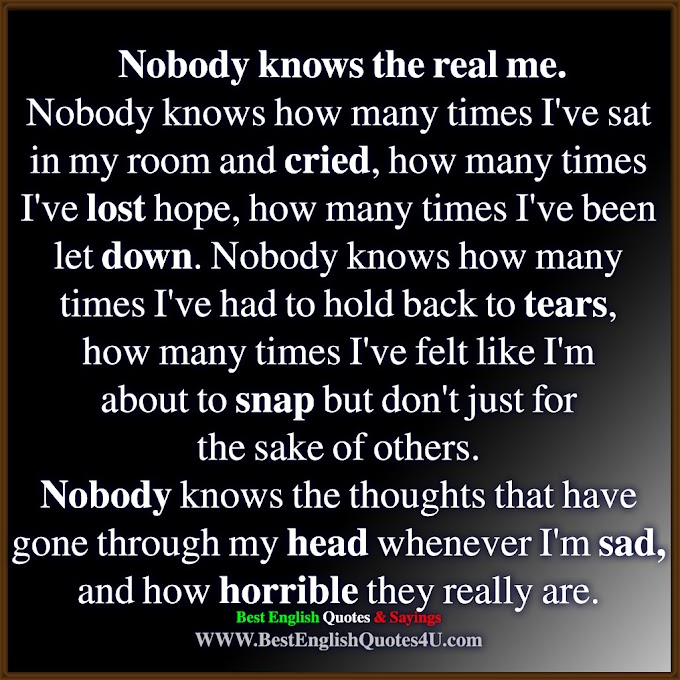 Nobody knows the real me.