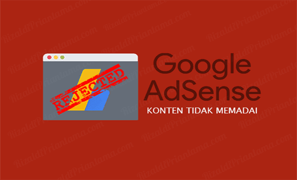 Mengatasi Alasan Penolakan Google Adsense : Konten Tidak Memadai