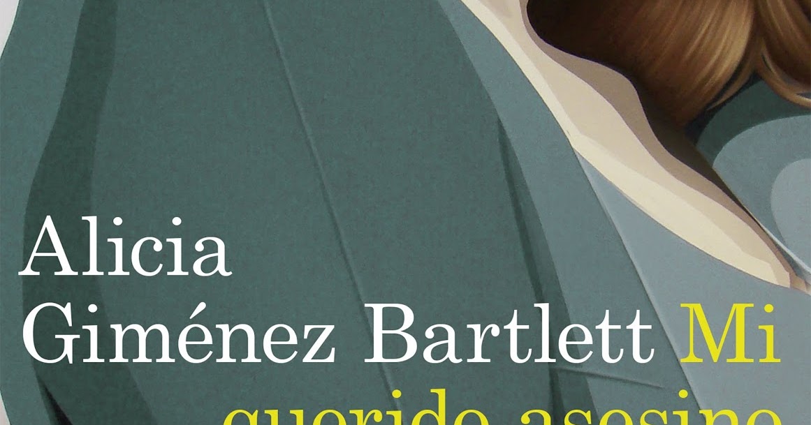 MI QUERIDO ASESINO EN SERIE, ALICIA GIMENEZ BARTLETT, Booket