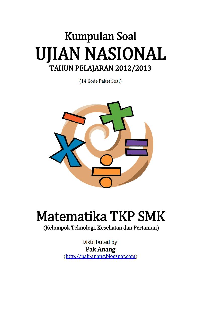 Kumpulan Soal Un Matematika Tkp Smk 2013 Kelompok Kumpulan Soal Un Matematika Tkp Smk 2013 Kelompok