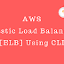 AWS Elastic Load Balancer [ELB] Using CLI Part-1