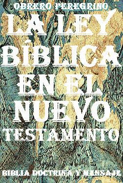 LA LEY BÍBLICA EN EL NUEVO TESTAMENTO