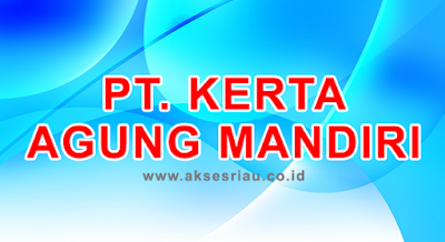 PT Kerta Agung Mandiri Pekanbaru