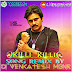 KILLI KILLKI SONG REMIX (GUDUMBA SHANKER ) POWER STAR SONG REMIX BY DJVENKATESH MBNR
