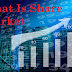 WHAT IS STOCK MARKET- शेयर मार्केट क्या है ?