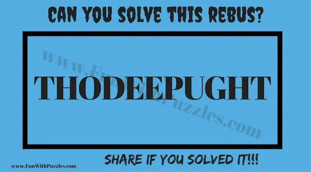 THODEEPUGHT | Can you solve this Rebus Puzzle?